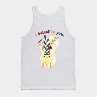 i beleaf in you Tank Top